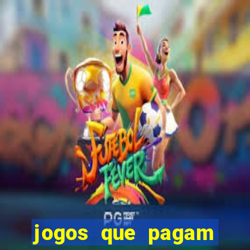 jogos que pagam dinheiro de verdade 2024